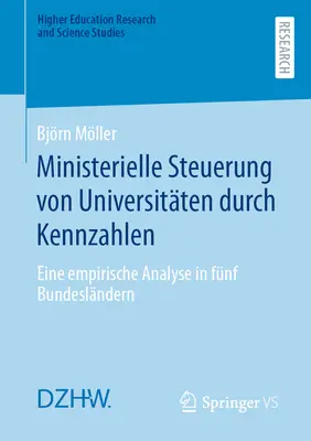 La gestion ministérielle des universités par le biais de commissions : une analyse empirique dans cinq pays fédéraux - Ministerielle Steuerung Von Universitten Durch Kennzahlen: Eine Empirische Analyse in Fnf Bundeslndern