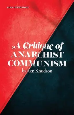 Critique du communisme anarchiste : édition du 45e anniversaire - A Critique of Anarchist Communism: 45th Anniversary Edition