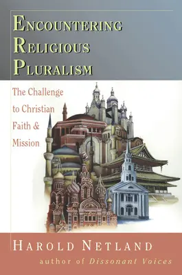 À la rencontre du pluralisme religieux : Le défi de la mission de foi chrétienne - Encountering Religious Pluralism: The Challenge to Christian Faith Mission