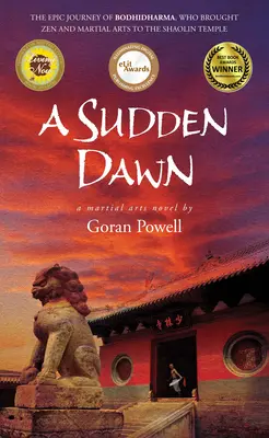 Une aube soudaine : un roman sur les arts martiaux - A Sudden Dawn: A Martial Arts Novel