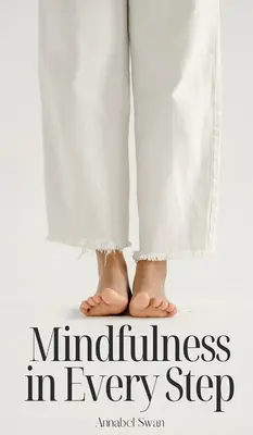 La pleine conscience à chaque pas - Mindfulness in Every Step