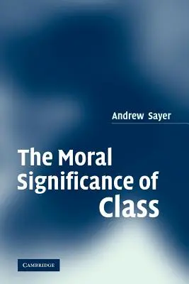 L'importance morale de la classe sociale - The Moral Significance of Class