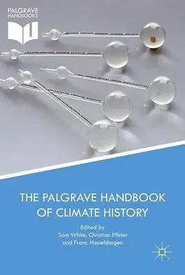 Le manuel Palgrave d'histoire du climat - The Palgrave Handbook of Climate History