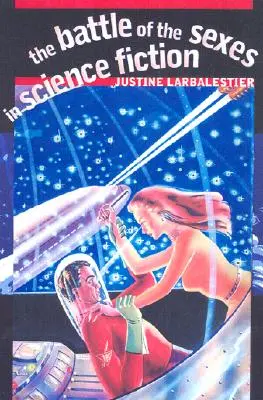La bataille des sexes dans la science-fiction - The Battle of the Sexes in Science Fiction