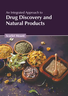 Une approche intégrée de la découverte de médicaments et de produits naturels - An Integrated Approach to Drug Discovery and Natural Products