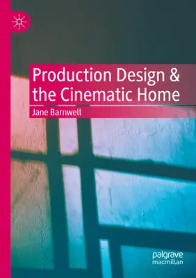 Conception de la production et maison du cinéma - Production Design & the Cinematic Home