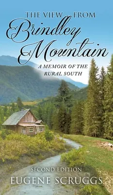 La vue de Brindley Mountain : Un mémoire du Sud rural - The View from Brindley Mountain: A Memoir of the Rural South