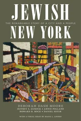 Le New York juif : L'histoire remarquable d'une ville et d'un peuple - Jewish New York: The Remarkable Story of a City and a People