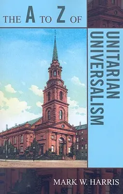L'universalisme unitarien de A à Z - The A to Z of Unitarian Universalism