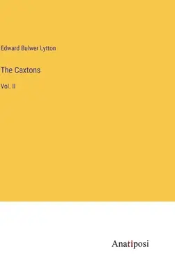 Les Caxtons : Vol. II - The Caxtons: Vol. II