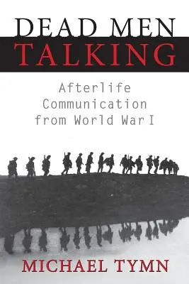 Les morts parlent : Les communications de l'au-delà pendant la Première Guerre mondiale - Dead Men Talking: Afterlife Communication from World War I