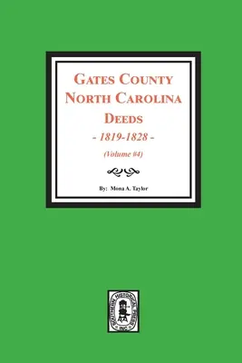 Actes du comté de Gates, Caroline du Nord, 1819-1828. (Volume #4) - Gates County, North Carolina Deeds, 1819-1828. (Volume #4)