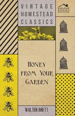 Le miel de votre jardin - Honey from Your Garden