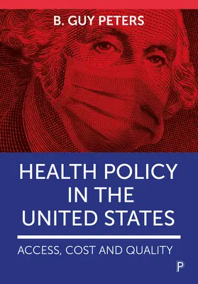 La politique de santé aux États-Unis : Accès, coût et qualité - Health Policy in the United States: Access, Cost and Quality