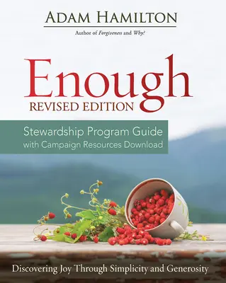 Assez de guide du programme d'intendance, édition révisée : Découvrir la joie par la simplicité et la générosité - Enough Stewardship Program Guide Revised Edition: Discovering Joy Through Simplicity and Generosity