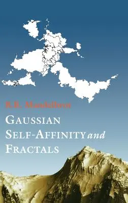 Auto-affinité gaussienne et fractales : La globalité, la Terre, le bruit 1/F et R/S - Gaussian Self-Affinity and Fractals: Globality, the Earth, 1/F Noise, and R/S