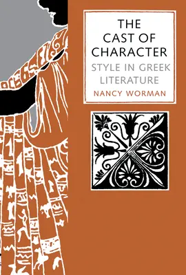 La distribution des personnages : Le style dans la littérature grecque - The Cast of Character: Style in Greek Literature