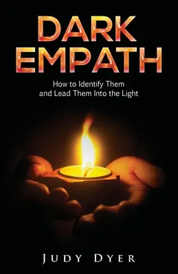 Dark Empath : Comment les identifier et les conduire vers la lumière - Dark Empath: How to Identify Them and Lead Them Into the Light