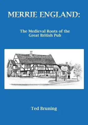 Merrie England : Les racines médiévales du grand pub britannique - Merrie England: The Medieval Roots of the Great British Pub