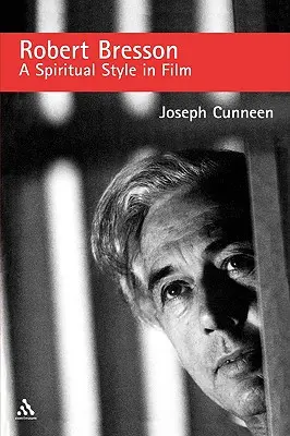 Robert Bresson : Un style spirituel au cinéma - Robert Bresson: A Spiritual Style in Film