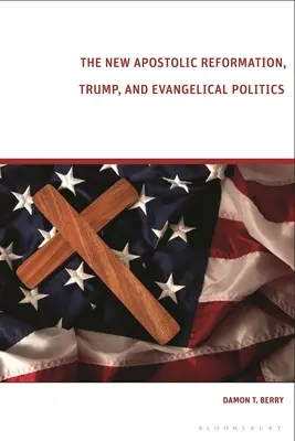 La Nouvelle Réforme Apostolique, Trump et la politique évangélique : L'électeur de la prophétie - The New Apostolic Reformation, Trump, and Evangelical Politics: The Prophecy Voter