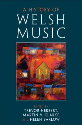 Histoire de la musique galloise - A History of Welsh Music