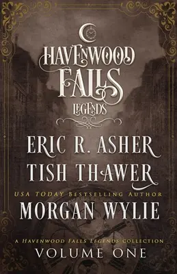 Les Légendes de Havenwood Falls Volume 1 : Une collection des Légendes de Havenwood Falls - Legends of Havenwood Falls Volume One: A Legends of Havenwood Falls Collection