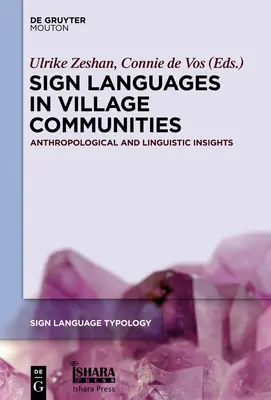 Les langues des signes dans les communautés villageoises : Perspectives anthropologiques et linguistiques - Sign Languages in Village Communities: Anthropological and Linguistic Insights