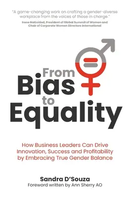 Des préjugés à l'égalité : comment les chefs d'entreprise peuvent favoriser l'innovation, la réussite et la rentabilité en adoptant un véritable équilibre entre les hommes et les femmes - From Bias to Equality: How Business Leaders Can Drive Innovation, Success and Profitability by Embracing True Gender Balance