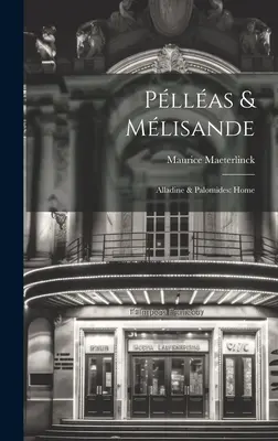 Pllas & Mlisande : Alladine et Palomides : Home - Pllas & Mlisande: Alladine & Palomides: Home