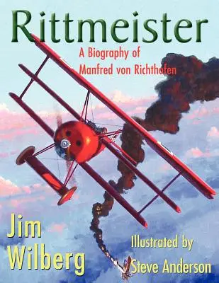 Rittmeister : une biographie de Manfred von Richthofen - Rittmeister; A Biography of Manfred von Richthofen