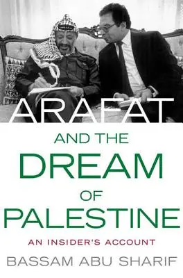 Arafat et le rêve de la Palestine - Arafat and the Dream of Palestine