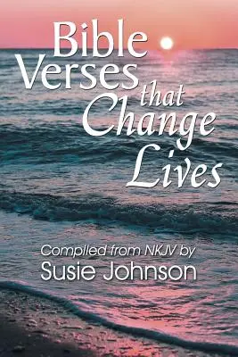 Versets bibliques qui changent la vie - Bible Verses That Change Lives