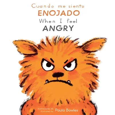 Cuando Me Siento Enojado/Lorsque je me sens en colère - Cuando Me Siento Enojado/When I Feel Angry