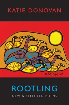 Rootling : Poèmes nouveaux et choisis - Rootling: New & Selected Poems