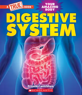 L'appareil digestif (un livre vrai : Votre corps étonnant) - Digestive System (a True Book: Your Amazing Body)