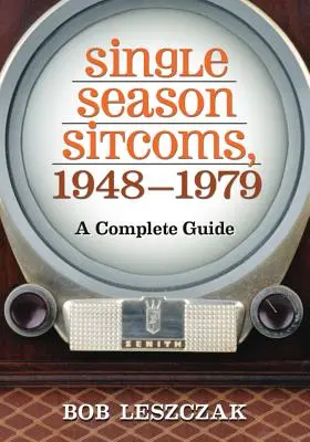Sitcoms d'une seule saison, 1948-1979 : Guide complet - Single Season Sitcoms, 1948-1979: A Complete Guide