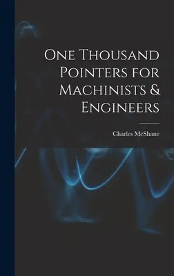 Mille conseils pour les machinistes et les ingénieurs - One Thousand Pointers for Machinists & Engineers