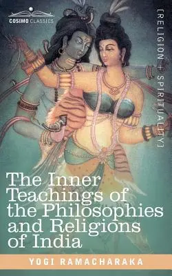 Les enseignements intérieurs des philosophies et des religions de l'Inde - The Inner Teachings of the Philosophies and Religions of India