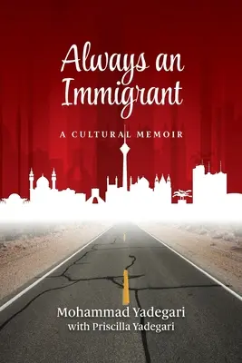 Toujours un immigrant : Un mémoire culturel - Always an Immigrant: A Cultural Memoir