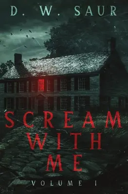 Scream With Me : Volume I - Scream With Me: Volume I