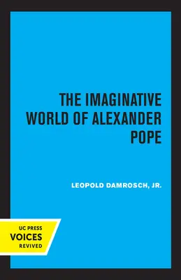 Le monde imaginaire d'Alexander Pope - The Imaginative World of Alexander Pope