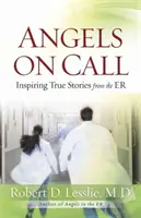 Les anges de garde : Histoires vraies inspirantes des urgences - Angels on Call: Inspiring True Stories from the ER