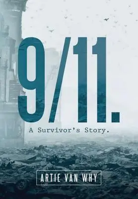 9/11. L'histoire d'un survivant. - 9/11. A Survivor's Story.