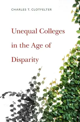 Des universités inégales à l'ère de la disparité - Unequal Colleges in the Age of Disparity