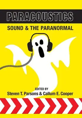 Paracoustique : Le son et le paranormal - Paracoustics: Sound & the Paranormal