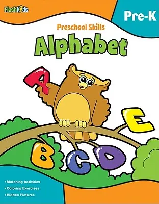 Compétences préscolaires : Alphabet (Flash Kids Preschool Skills) - Preschool Skills: Alphabet (Flash Kids Preschool Skills)