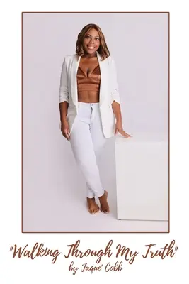 Marcher à travers ma vérité - Walking Through My Truth