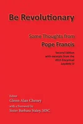 Soyez révolutionnaires : Quelques réflexions du pape François - Be Revolutionary: Some Thoughts from Pope Francis