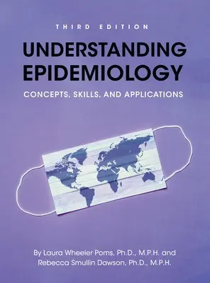 Comprendre l'épidémiologie : Concepts, compétences et applications - Understanding Epidemiology: Concepts, Skills, and Applications